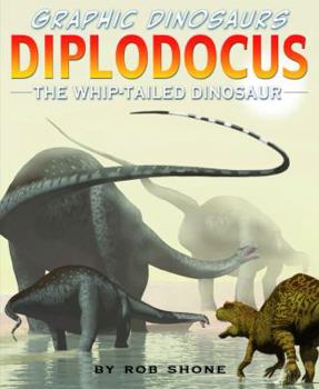 Diplodocus: The Whip-Tailed Dinosaur - Book  of the Dino Stories/Graphic Dinosaurs