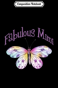 Composition Notebook: Fabulous Mimi Gift Ideas - Whimsical Butterfly Best Mimi  Journal/Notebook Blank Lined Ruled 6x9 100 Pages