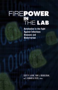 Hardcover Firepower in the Lab: Automation in the Fight Against Infectious Diseases and Bioterrorism Book