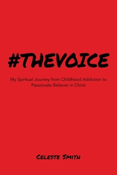 #Thevoice: My Spiritual Journey from Childhood Addiction to Passionate Believer in Christ