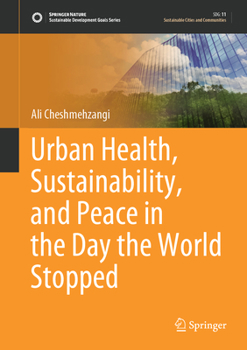 Hardcover Urban Health, Sustainability, and Peace in the Day the World Stopped Book