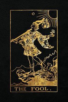 Paperback The Fool: 120 blank pages, The Fool Tarot Card Notebook - Black and Gold - Sketchbook, Journal, Diary (Tarot Card Notebooks) Book