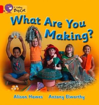 Paperback What Are You Making?: Band 02b/Red B (Collins Big Cat) Book