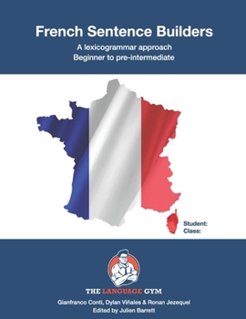 Paperback French Sentence Builders - A Lexicogrammar approach: Beginner to pre-intermediate Book