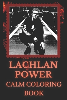 Paperback Lachlan Power Calm Coloring Book: Art inspired By An Iconic Lachlan Power Book