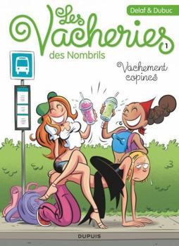 Vachement copines - Book #1 of the Les Vacheries des nombrils
