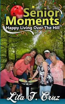 Senior Moments: Happy Living Over the Hill