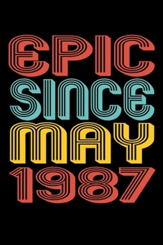 Paperback Epic Since May 1987: Perfect Birthday Gift for 33 Year Old Men and Women Book