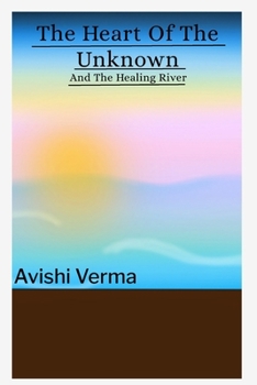 Paperback The Heart Of The Unknown and The Healing River Book