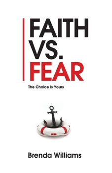 Paperback Faith vs. Fear: The Choice Is Yours Book