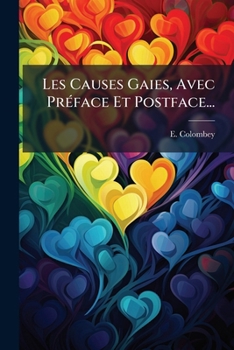 Paperback Les Causes Gaies, Avec Préface Et Postface... [French] Book