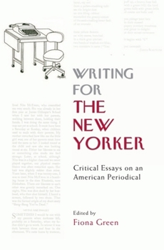 Hardcover Writing for the New Yorker: Critical Essays on an American Periodical Book