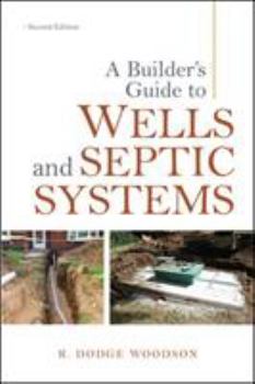 Paperback A Builder's Guide to Wells and Septic Systems, Second Edition Book