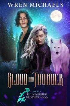 Blood and Thunder - Book #2 of the Thunderbird Brotherhood