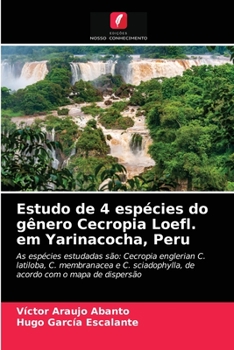 Paperback Estudo de 4 espécies do gênero Cecropia Loefl. em Yarinacocha, Peru [Portuguese] Book