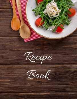 Recipes Book: Blank Recipe Journal to Write in, 115 pages, 8.5"x11"