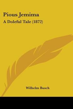 Paperback Pious Jemima: A Doleful Tale (1872) Book
