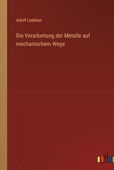 Paperback Die Verarbeitung der Metalle auf mechanischem Wege [German] Book