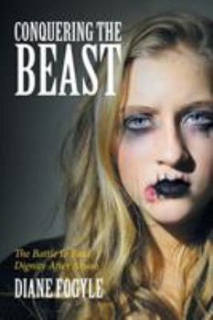 Paperback Conquering the Beast: The Battle to Find Dignity After Abuse Book