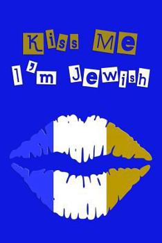Kiss Me I'm Jewish: Gift Note Book for Proud Americans