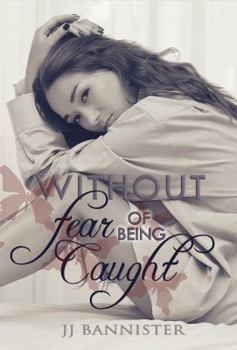Without Fear of Being Caught