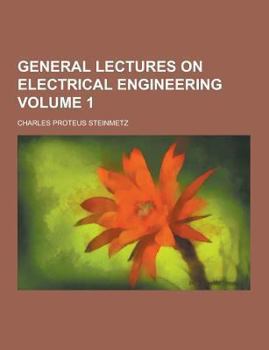 Paperback General Lectures on Electrical Engineering Volume 1 Book