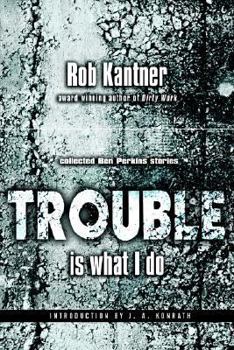 Trouble Is What I Do (Point Blank) - Book  of the Ben Perkins