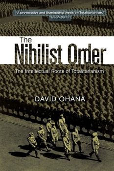 Paperback Nihilist Order: The Intellectual Roots of Totalitarianism Book