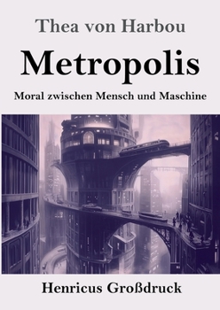 Metropolis (Großdruck): Moral zwischen Mensch und Maschine (German Edition)