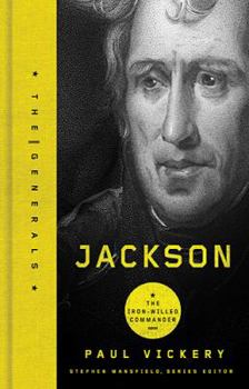 Jackson: The Iron-Willed Commander - Book  of the Generals