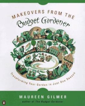 Paperback Makeovers from the Budget Gardener: Transforming Your Garden in Just One Season Book