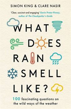 Paperback What Does Rain Smell Like?: Discover the fascinating answers to the most curious weather questions from two expert meteorologists Book