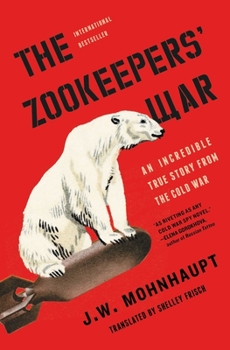 Paperback The Zookeepers' War: An Incredible True Story from the Cold War Book