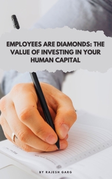 Paperback Employees Are Diamonds: The Value of Investing in Your Human Capital Book