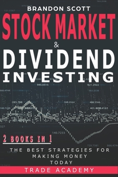 Paperback Stock Market & Dividend Investing: 2 Books in 1: The Best Strategies for Making Money Today. Book