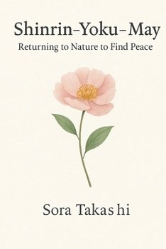 Paperback Shinrin-Yoku - May: Returning to Nature to Find Peace Book