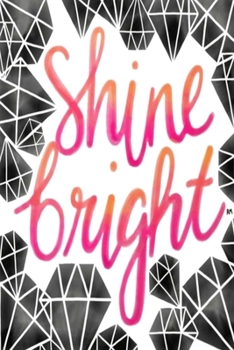 Paperback Shine bright: A Gratitude Journal to Win Your Day Every Day, 6X9 inches, Inspiring Watercolor Quote on White matte cover, 111 pages Book