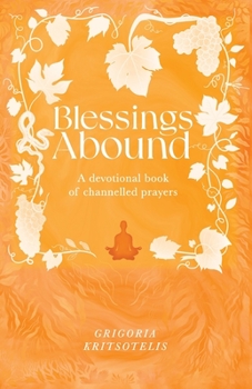 Paperback Blessings Abound: A Devotional Book of Channelled Prayers Book