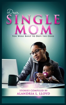 Paperback Dear Single Mom: You Were Built to Defy the Odds Book