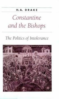 Hardcover Constantine and the Bishops: The Politics of Intolerance Book