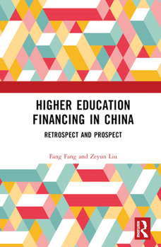 Hardcover Higher Education Financing in China: Retrospect and Prospect Book