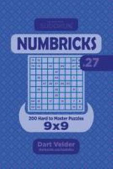 Paperback Sudoku Numbricks - 200 Hard to Master Puzzles 9x9 (Volume 27) Book