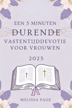 Paperback Een 5 Minuten Durende Vastentijddevotie Voor Vrouwen 2025 [Dutch] Book