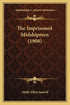 Paperback The Imprisoned Midshipmen (1908) Book
