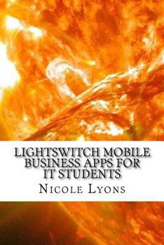 Paperback Lightswitch Mobile Business Apps for It Students Book