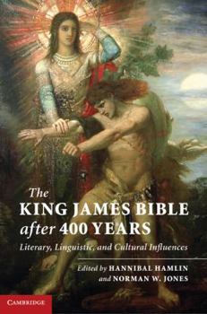 Hardcover The King James Bible After 400 Years: Literary, Linguistic, and Cultural Influences Book