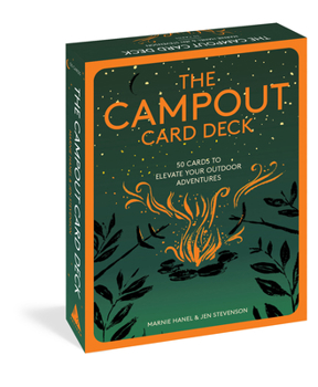 Cards The Campout Card Deck: 50 Cards to Elevate Your Outdoor Adventures Book