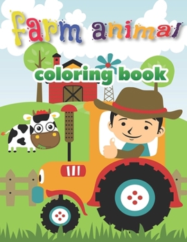 Paperback Farm Animal Coloring Book: Farm Animal Coloring Book for Kids Ages 3-12 Book
