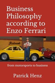Business Philosophy according to Enzo Ferrari: from motorsports to leadership