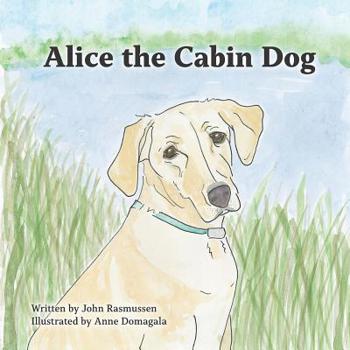 Paperback Alice the Cabin Dog Book